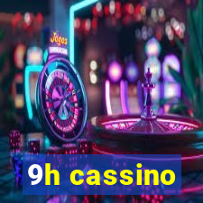 9h cassino